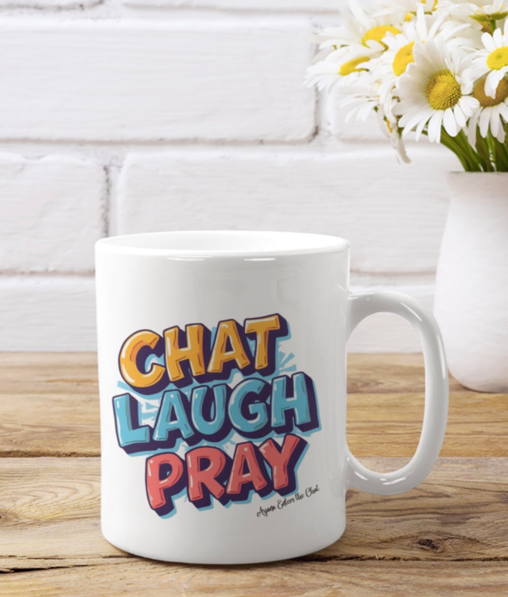 Chat, Laugh, Pray Mug