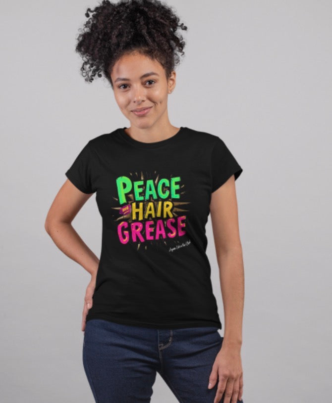 Peace and Hair Grease T-shirt