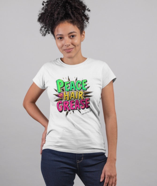 Peace and Hair Grease T-shirt